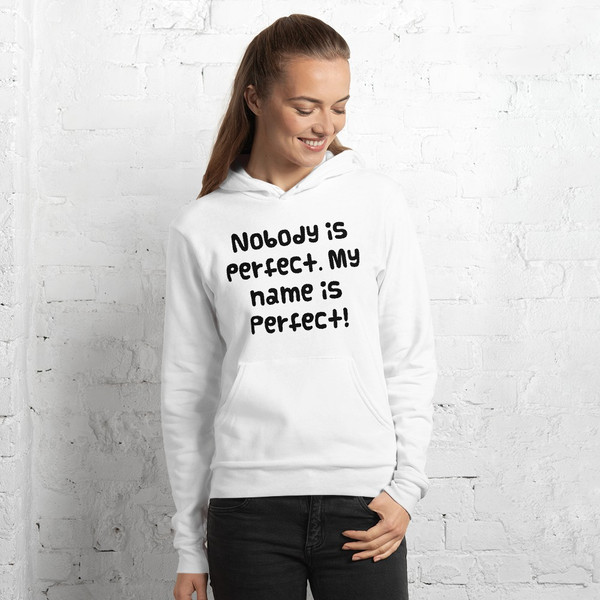 Nobody is perfect. My name is Perfect! - Unisex Fleece Pullover Hoodie Funny quotes 7833336