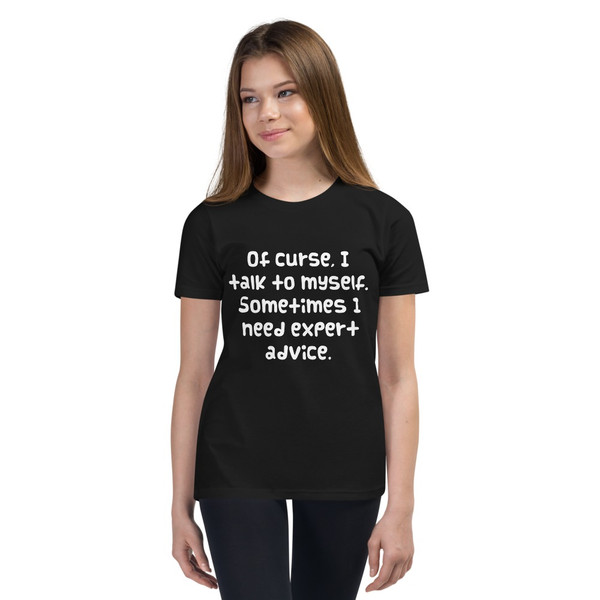 Of curse, I talk to myself. Sometimes I need expert advice. - Youth Short Sleeve Tee Funny quotes 7834485