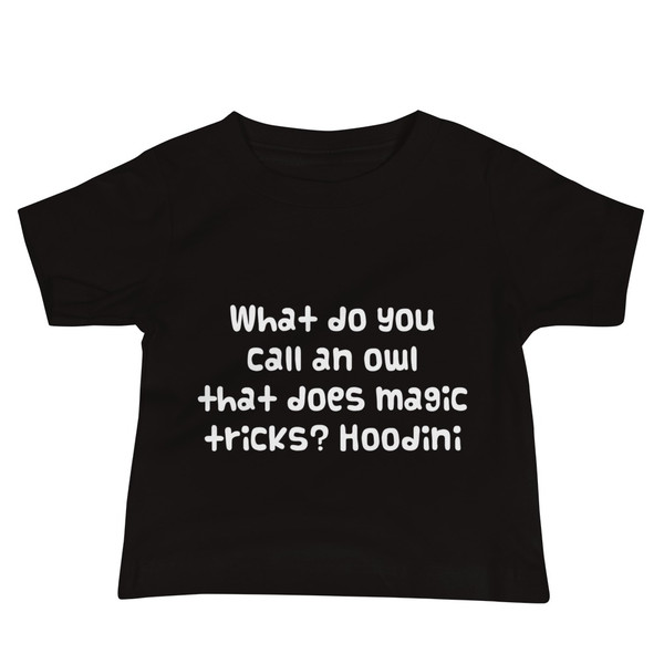 What do you call an owl that does magic tricks? Hoodini - Baby Short Sleeve Tee Funny quotes 7833641