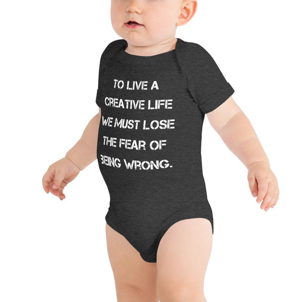 To live a creative life we must lose the fear of being wrong. - Baby Jersey Short Sleeve One Piece Motivational quotes 7835023