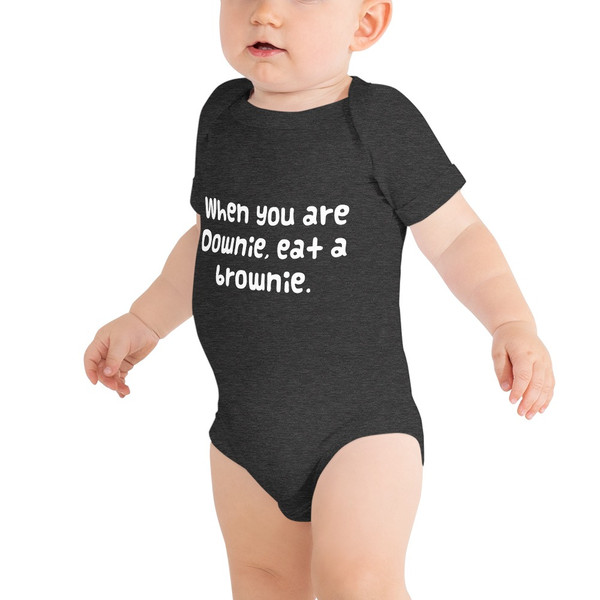 When you are Downie, eat a brownie. - Baby Jersey Short Sleeve One Piece Funny quotes 7834545