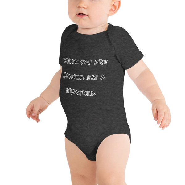 When you are Downie, eat a brownie. - Baby Jersey Short Sleeve One Piece Funny quotes 7834721