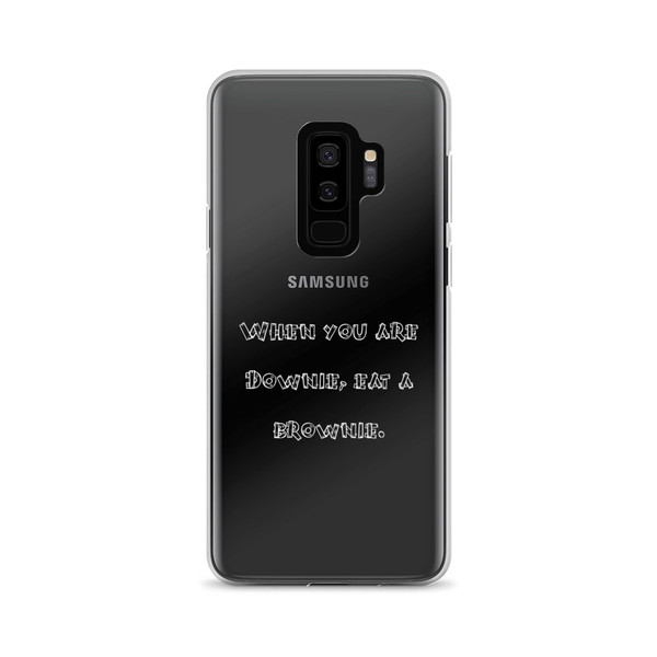 When you are Downie, eat a brownie. - Samsung Case Funny quotes 7833507