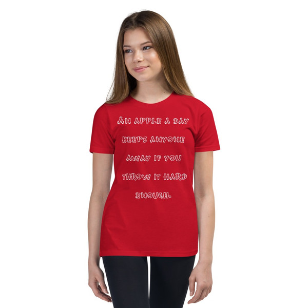An apple a day keeps anyone away if you throw it hard enough. - Youth Short Sleeve Tee Funny quotes 7834728