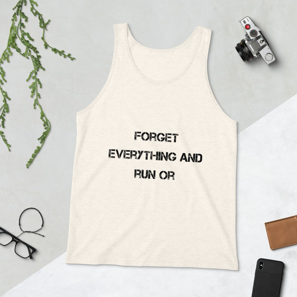 Forget everything and run or - Unisex Jersey Tank Motivational quotes 7832972