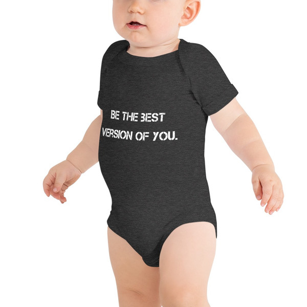 Be the best version of you. - Baby Jersey Short Sleeve One Piece Motivational quotes 7834950