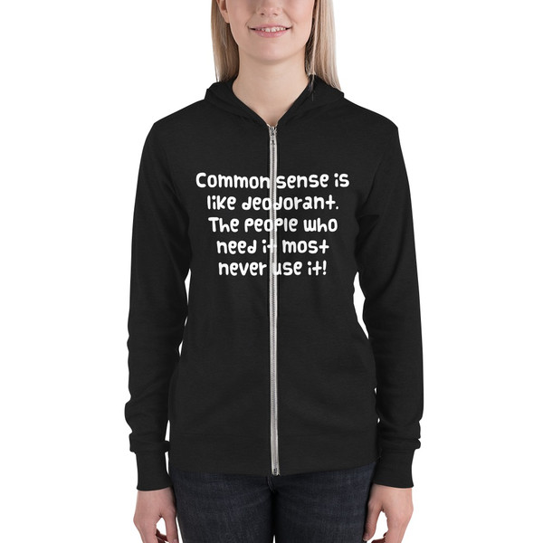 Common sense is like deodorant. The people who need it most never use it! - Unisex Triblend Lightweight Zip Hoodie Funny quotes 7832113
