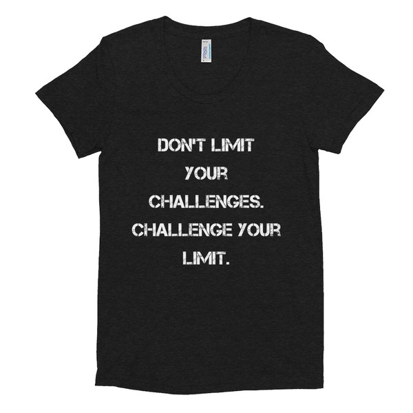 Don't limit your challenges. Challenge your limit. - Women's Tri-Blend T-Shirt Motivational quotes 7832845