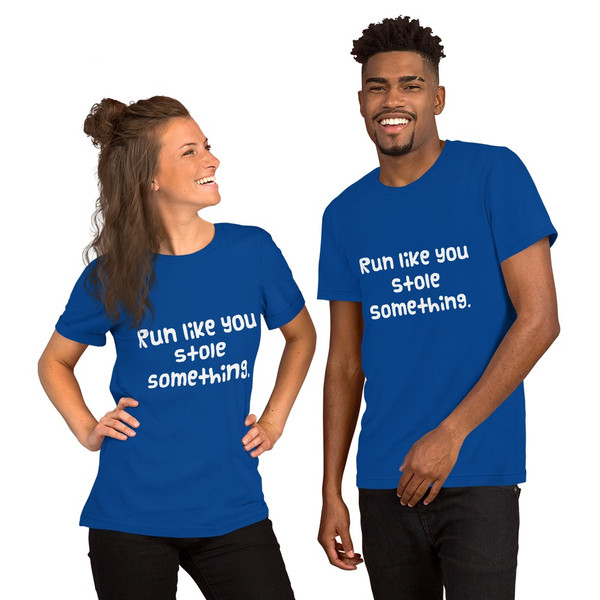 Run like you stole something. - Unisex Short Sleeve Jersey T-Shirt Funny quotes 7823979