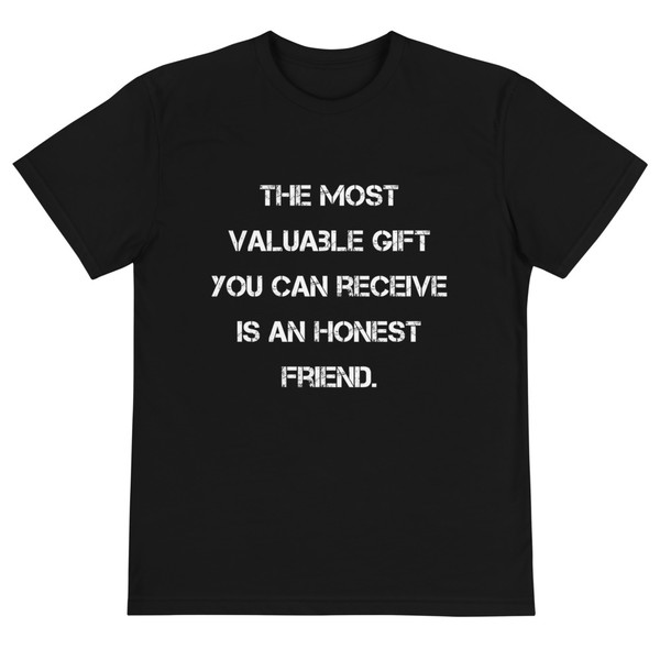The most valuable gift you can receive is an honest friend. - Unisex Eco Tee Motivational quotes 7838753