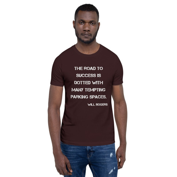 The road to success is dotted with many tempting parking spaces. - Will Rogers - Unisex Short Sleeve Jersey T-Shirt Motivational quotes 7841142