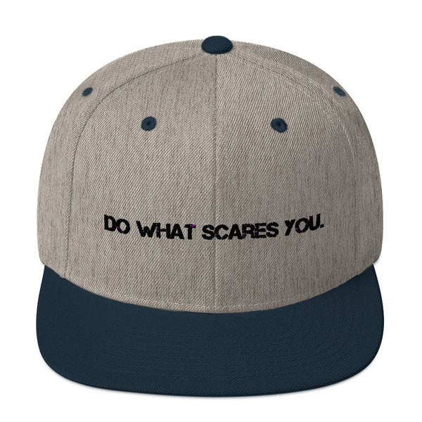 Do what scares you. - Yupoong Wool Blend Snapback Motivational quotes 7835266