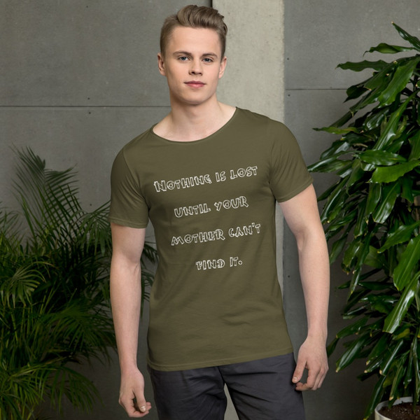 Nothing is lost until your mother can't find it. - Raw Neck Tee Funny quotes 7837209