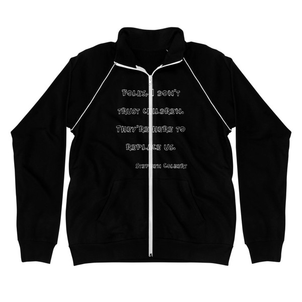 Folks, I don't trust children. They're here to replace us. - Stephen Colbert - Piped Fleece Jacket Funny quotes 7837952