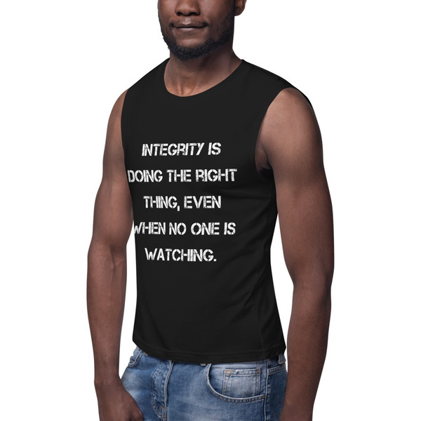 Integrity is doing the right thing, even when no one is watching. - Muscle Tank Motivational quotes 7840076