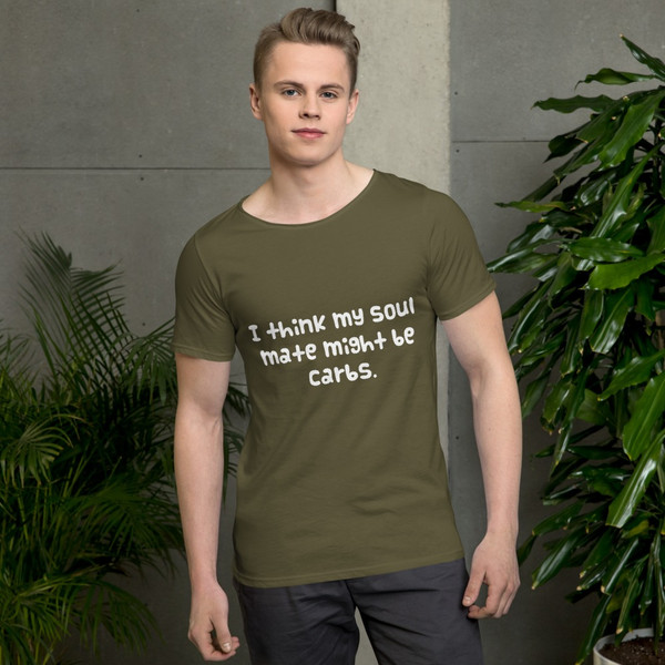 I think my soul mate might be carbs. - Raw Neck Tee Funny quotes 7836807