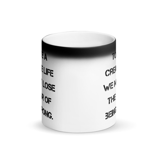 To live a creative life we must lose the fear of being wrong. - Matte Black Magic Mug Motivational quotes 7839847