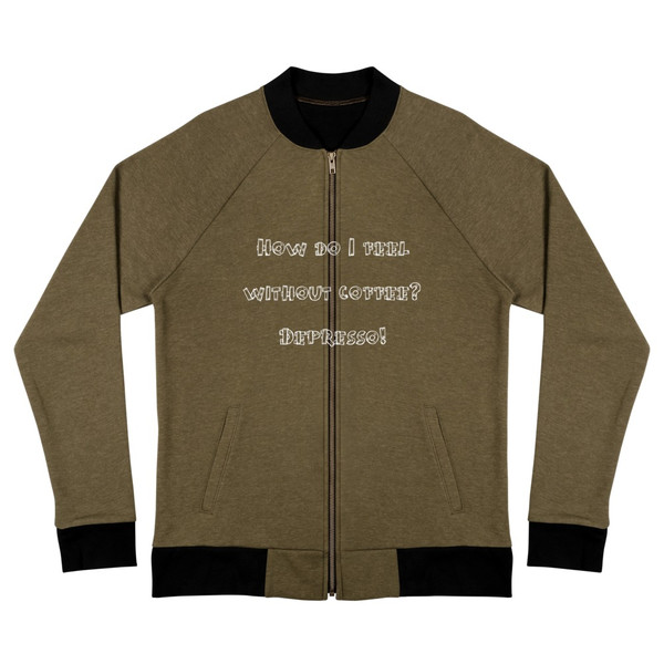 How do I feel without coffee? Depresso! - Bomber Jacket Funny quotes 7837571