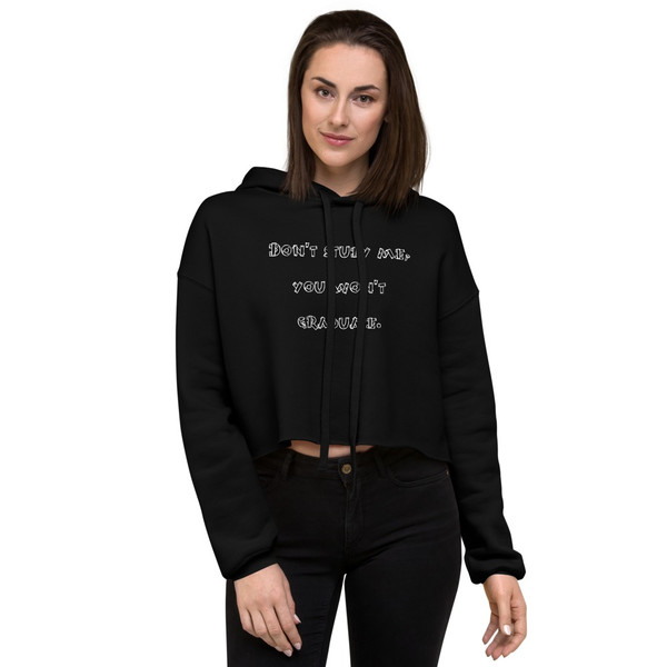 Don't study me, you won't graduate. - Women's Fleece Crop Hoodie Funny quotes 7836083