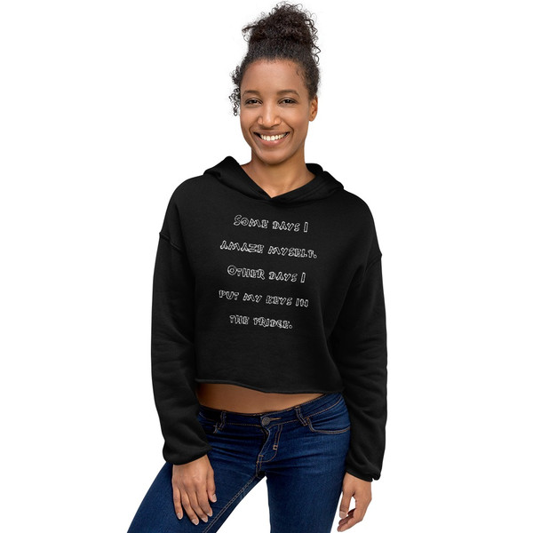 Some days I amaze myself. Other days I put my keys in the fridge. - Women's Fleece Crop Hoodie Funny quotes 7835986