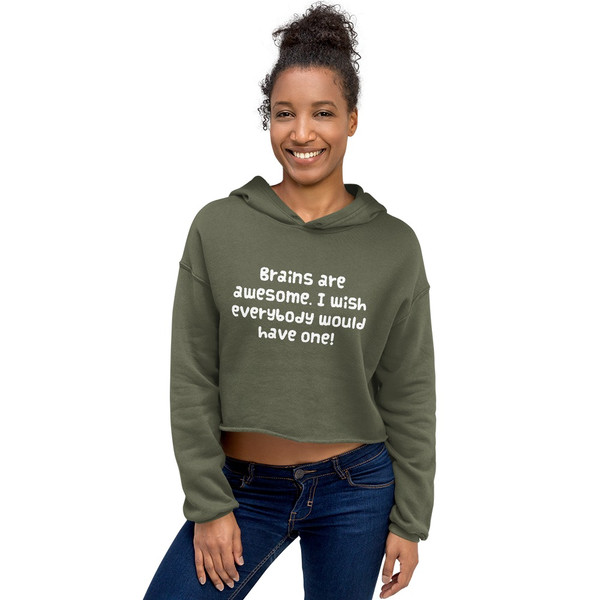Brains are awesome. I wish everybody would have one! - Women's Fleece Crop Hoodie Funny quotes 7835857