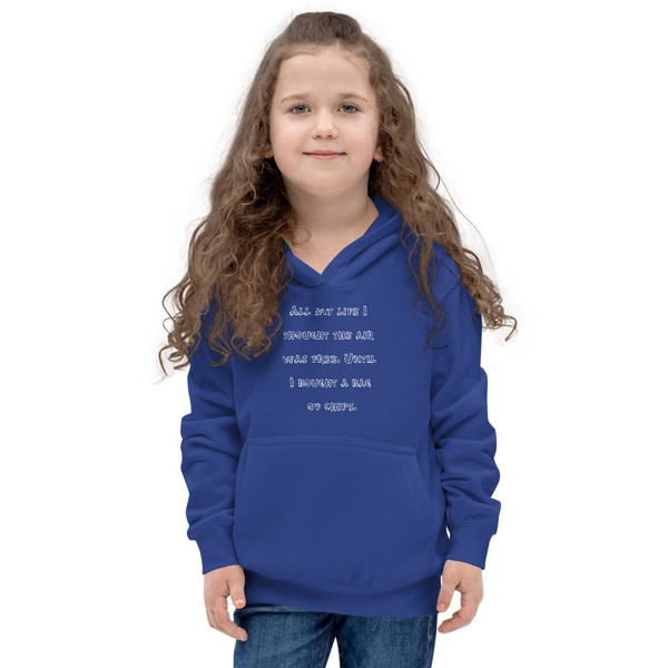All my life I thought the air was free. Until I bought a bag of chips. - Kids Hoodie Funny quotes 7840626