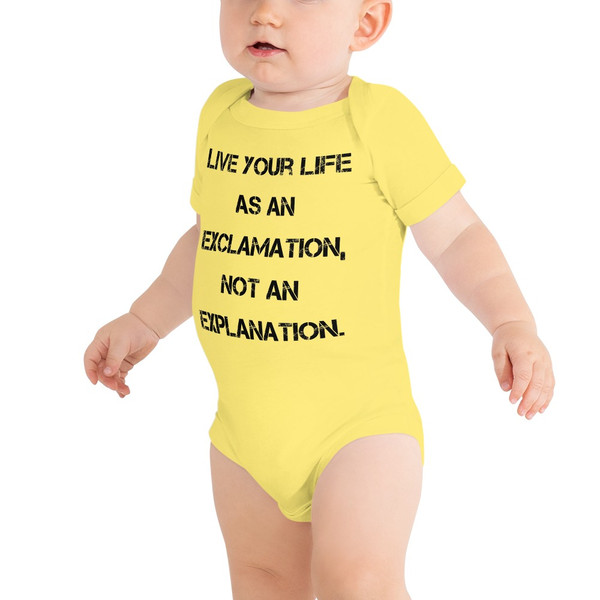 Live your life as an exclamation, not an explanation. - Baby Jersey Short Sleeve One Piece Motivational quotes 7835330