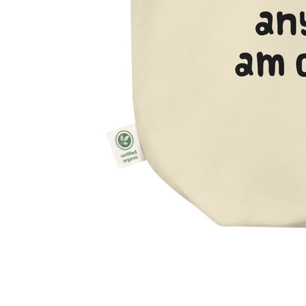 I am standing outside. So if anyone asks, I am outstanding! - Organic Cotton Tote Bag Funny quotes 7840465