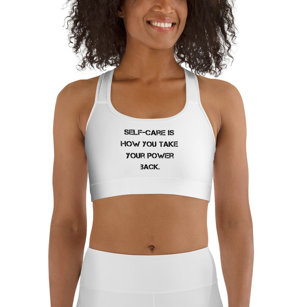 Self-care is how you take your power back. - Sports Bra Motivational quotes 7840188