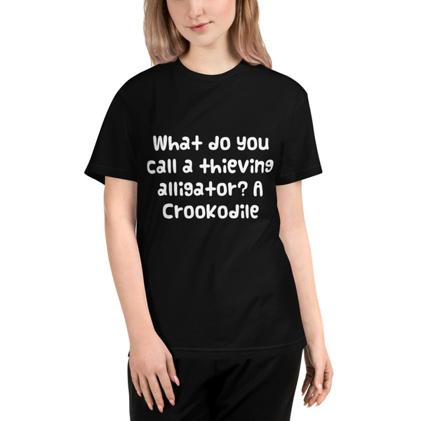 What do you call a thieving alligator? A Crookodile - Unisex Eco Tee Funny quotes 7838554