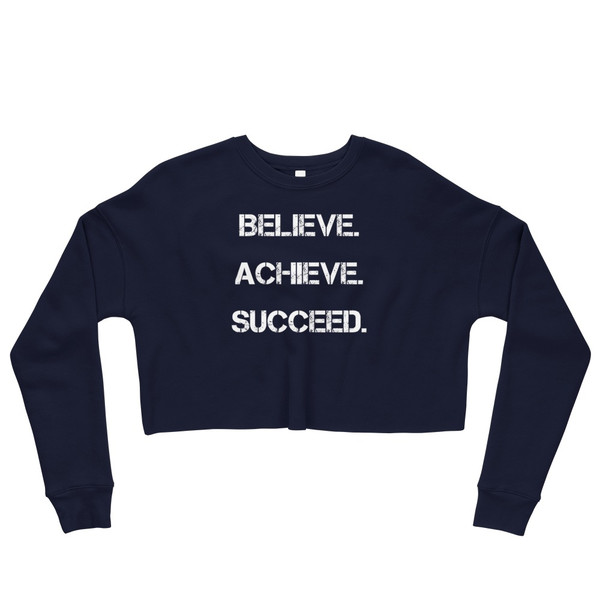 Believe. Achieve. Succeed. - Women's Fleece Crop Sweatshirt Motivational quotes 7835963