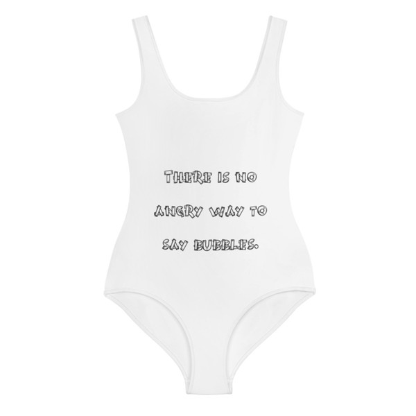 There is no angry way to say bubbles. - Youth Swimsuit Funny quotes 7837765