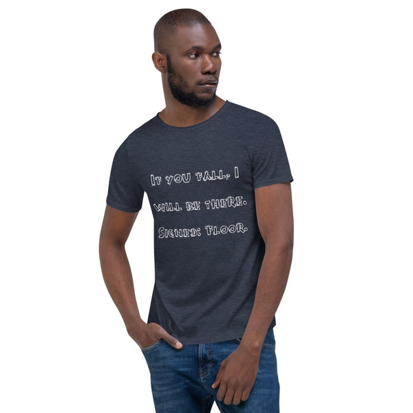 If you fall, I will be there. Signed: Floor. - Raw Neck Tee Funny quotes 7836768