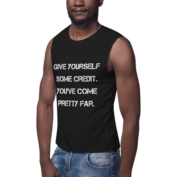 Give yourself some credit. You've come pretty far. - Muscle Tank Motivational quotes 7840161