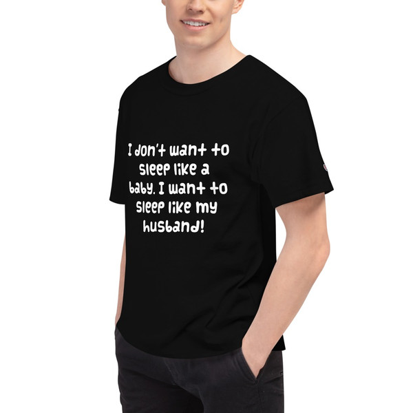 I don't want to sleep like a baby. I want to sleep like my husband! - Heritage Jersey T-Shirt Funny quotes 7840295