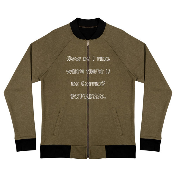 How do I feel when there is no Coffee? DEPRESSO. - Bomber Jacket Funny quotes 7837646