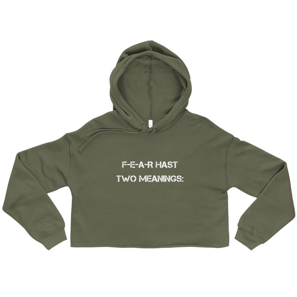 F-E-A-R hast two meanings: - Women's Fleece Crop Hoodie Motivational quotes 7836376