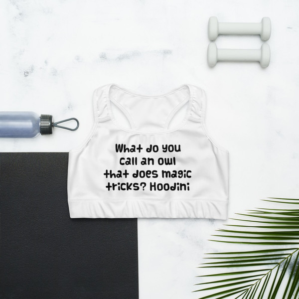 What do you call an owl that does magic tricks? Hoodini - Sports Bra Funny quotes 7835316