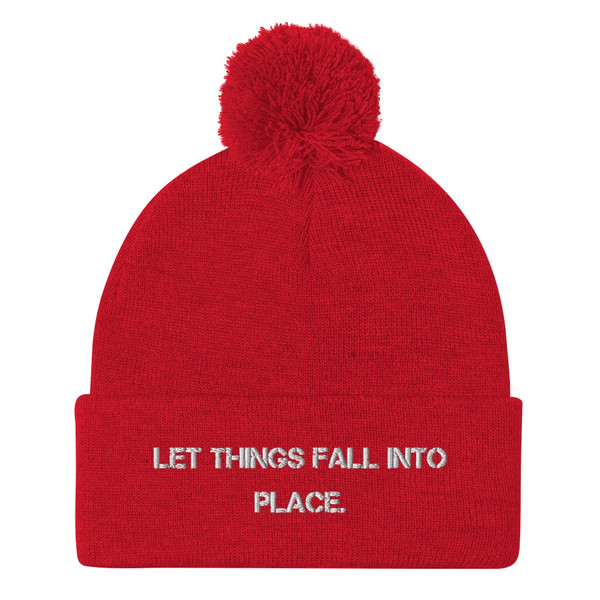 Let things fall into place. - Pom Pom Knit Cap Motivational quotes 7835228