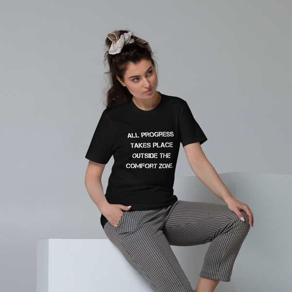 All progress takes place outside the comfort zone. - Unisex Organic Cotton T-Shirt Motivational quotes 7848674