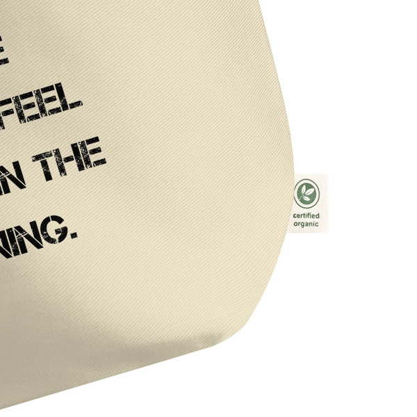 Not all positive changes feel positive in the beginning. - Organic Cotton Large Tote Motivational quotes 7847824