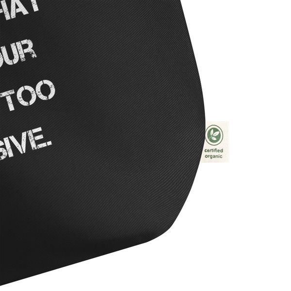 Anything that costs your peace is too expensive. - Organic Cotton Large Tote Motivational quotes 7847779