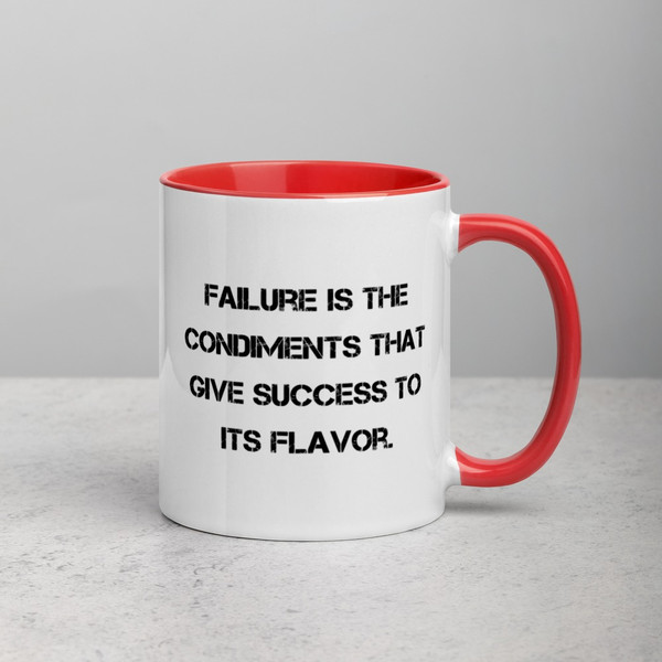 Failure is the condiments that give success to its flavor. - Ceramic Mug with Color Motivational quotes 7849166
