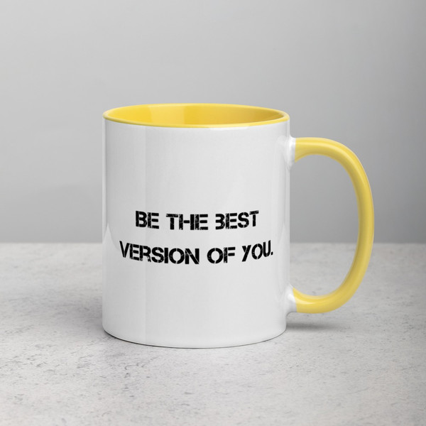 Be the best version of you. - Ceramic Mug with Color Motivational quotes 7849239