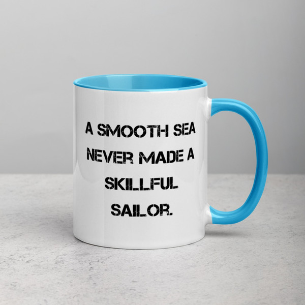 A smooth sea never made a skillful sailor. - Ceramic Mug with Color Motivational quotes 7849014