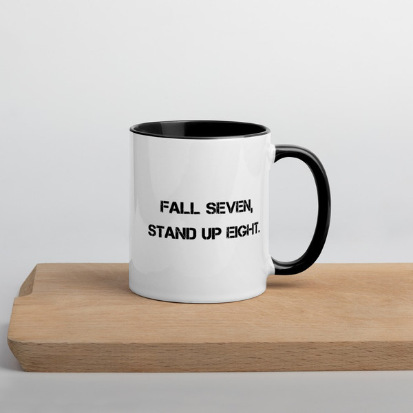 Fall seven, stand up eight. - Ceramic Mug with Color Motivational quotes 7849019