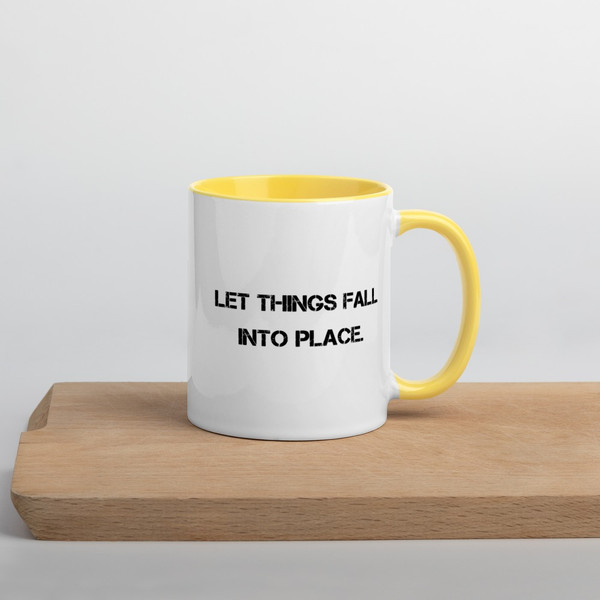 Let things fall into place. - Ceramic Mug with Color Motivational quotes 7849238