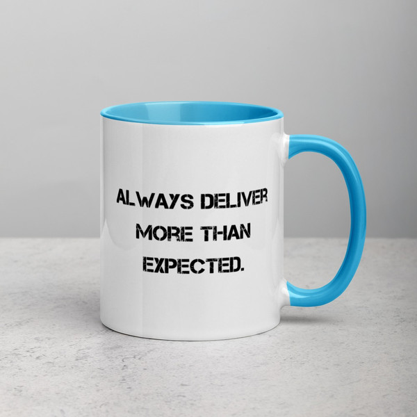 Always deliver more than expected. - Ceramic Mug with Color Motivational quotes 7849229