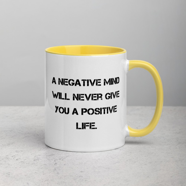 A negative mind will never give you a positive life. - Ceramic Mug with Color Motivational quotes 7849120