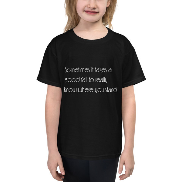 Sometimes it takes a good fall to really know where you stand. - Youth Lightweight Fashion T-Shirt Motivational quotes 7852321